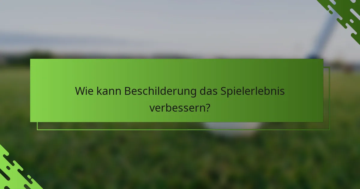 Wie kann Beschilderung das Spielerlebnis verbessern?